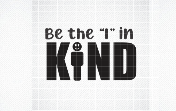 BE the I in KIND Graphics for Crafts