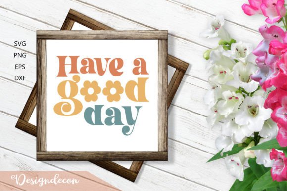 Have a Good Day Retro SVG: Graphics for Crafts & Content