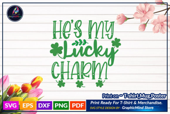 He’s My Lucky Charm SVG Graphics for Crafts
