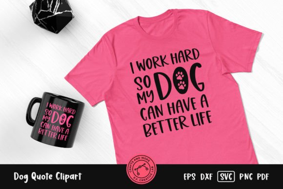 I Work Hard Dog Quote Clipart: Graphics for Crafts & Heartfelt Branding