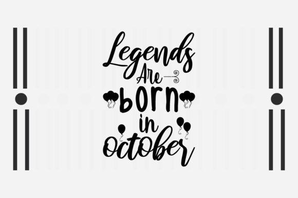 Legends Are Born in October SVG: Crafts & Graphics for Real Makers