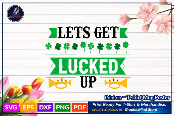 Lets Get Lucked Up SVG Graphics for Crafts