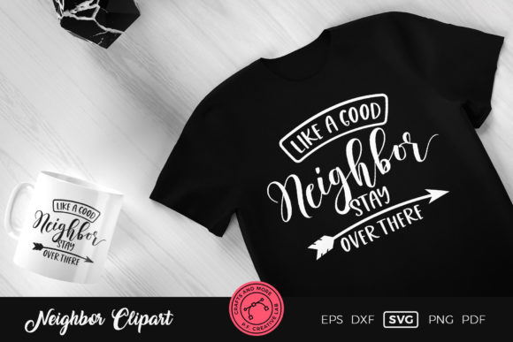 Like a Good Neighbor Stay Over There SVG: Crafts & Graphics Review