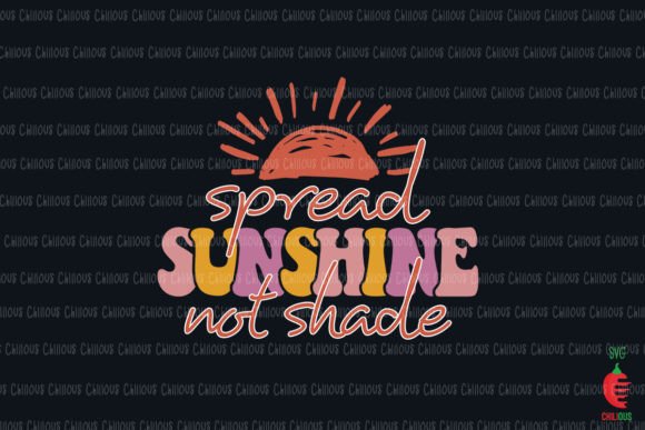 Spread Sunshine Not Shade Graphics for Crafts