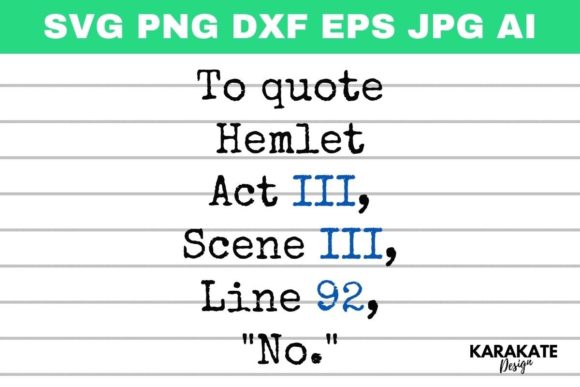 To Quote Hamlet, Cut File SVG PNG
